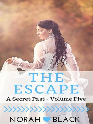 cover image of The Escape (A Secret Past--Volume Five)